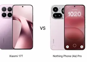 Xiaomi 17T dan Nothing Phone 4a Pro Tunjukkan Keunggulan Desain dan Performa Berbeda